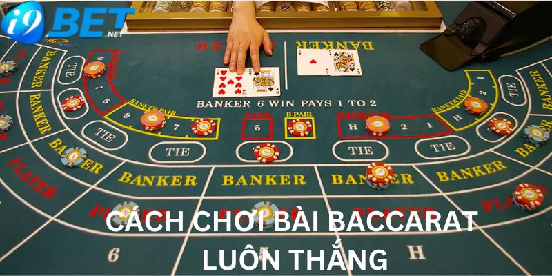 cach-choi-bai-baccarat-luon-thang