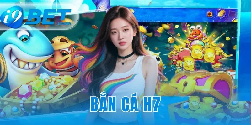 Bắn cá H7